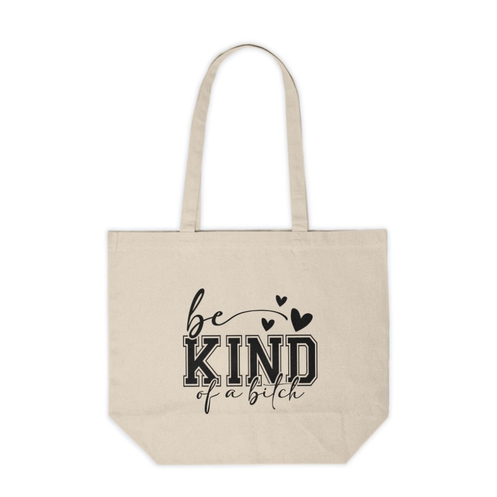 Be Kind Of A B**** Funny Custom Canvas Tote Bag